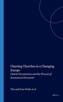 Charting Churches in a Changing Europe: Charta Oecumenica and the Process of Ecumenical Encounter(28 Currents of Encounter)