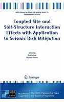 Coupled Site and Soil-Structure Interaction Effects with Application to Seismic Risk Mitigation