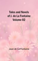 Tales and Novels of J. de La Fontaine - Volume 02