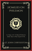 Homilies on Philemon: A Tale of Forgiveness and Reconciliation (Grapevine Press)