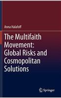 Multifaith Movement: Global Risks and Cosmopolitan Solutions