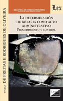 Determinación Tributaria Como Acto Administrativo. Procedimiento Y Control