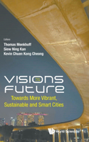 Visions for the Future: Towards More Vibrant, Sustainable and Smart Cities