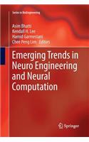 Emerging Trends in Neuro Engineering and Neural Computation