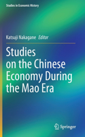 Studies on the Chinese Economy During the Mao Era