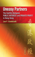 Uneasy Partners - The Conflict Between Public Interest and Private Profit in Hong Kong
