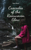 Cascades of the Rainwoven Glow
