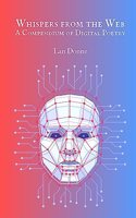 Whispers from the Web: A Compendium of Digital Poetry