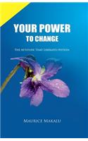 Your Power to Change