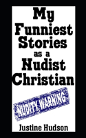 My Funniest Stories as a Nudist Christian