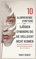 10 alarmierende Symptome des Sjögren-Syndroms, die Sie vielleicht nicht kennen