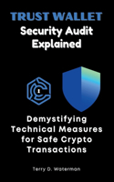 Trust Wallet Security Audit Explained: Demystifying Technical Measures for Safe Crypto Transactions