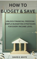 How to Budget & Save
