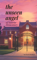 The Unseen Angel of Sunrise Elementary