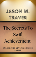Secrets to Swift Achievement