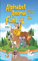 Alphabet Animal FUN!: Fun Times With The Animal Friends!