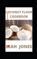 Coconut Flour Cookbook: Delicious Recipes of Gluten Free Coconut Flour