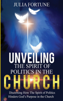 Unveiling the Spirit of Politics in the Church