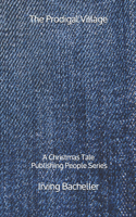 The Prodigal Village: A Christmas Tale - Publishing People Series