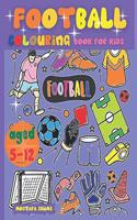 Football Colouring Book for Kids Aged 5-12