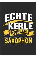 Echte Kerle spielen saxophon