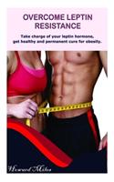 Overcome Leptin Resistance