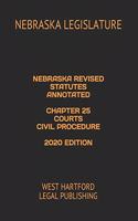 Nebraska Revised Statutes Annotated Chapter 25 Courts Civil Procedure 2020 Edition