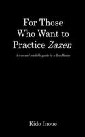 For Those Who Want to Practice Zazen