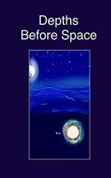 Depths Before Space