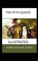 The Fifth Queen Illustrated