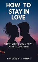 How to Stay in Love