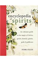 Encyclopedia of Spirits: The Ultimate Guide to the Magic of Fairies, Genies, Demons, Ghosts, Gods & Goddesses(Witchcraft & Spells)