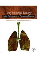 Lung Epithelial Biology in the Pathogenesis of Pulmonary Disease