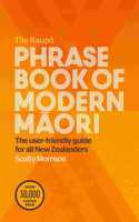 The Raupo Phrasebook of Modern Maori