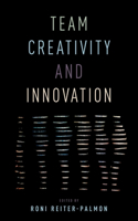 Team Creativity and Innovation