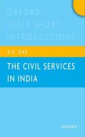 The Civil Services in India: Oxford India Short Introductions(Oxford India Short Introductions Series)