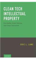 Clean Tech Intellectual Property: Eco-Marks, Green Patents, and Green Innovation
