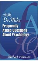 Ask Dr. Mike: Frequently Asked Questions About Psychology