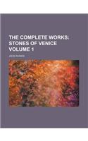 The Complete Works Volume 1; Stones of Venice