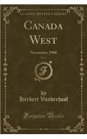Canada West, Vol. 5: November, 1908 (Classic Reprint)