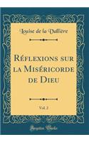 Réflexions sur la Miséricorde de Dieu, Vol. 2 (Classic Reprint)