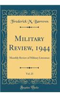 Military Review, 1944, Vol. 23: Monthly Review of Military Literature (Classic Reprint)