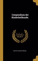 Compendium der Kinderheilkunde.
