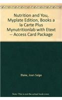Nutrition and You, Myplate Edition, Books a la Carte Plus Mynutritionlab with Etext -- Access Card Package