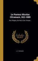 Pasteur Nicolas Oltramare, 1611-1680