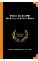 Stainer and Barrett's Dictionary of Musical Terms