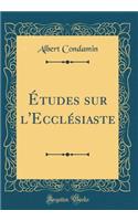 Études sur l'Ecclésiaste (Classic Reprint)