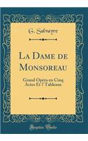 La Dame de Monsoreau: Grand OpÃ©ra En Cinq Actes Et 7 Tableaux (Classic Reprint)