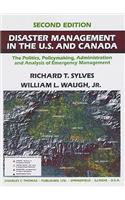 Disaster Management in the U.S. and Canada: The Politics, Policymaking, and Administration, and Analysis of Emergency Management
