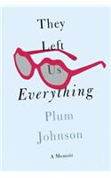 They Left Us Everything: A Memoir